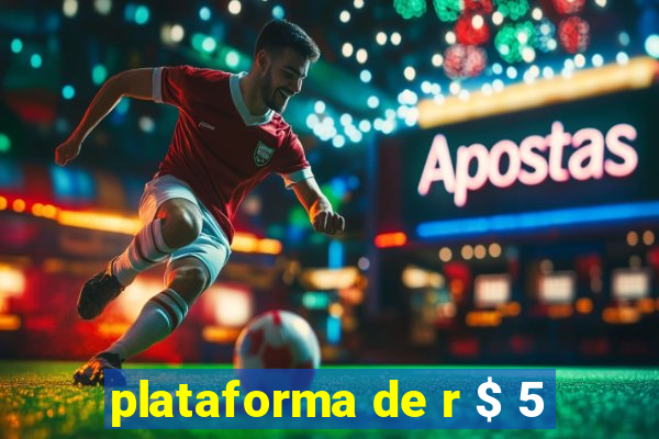 plataforma de r $ 5